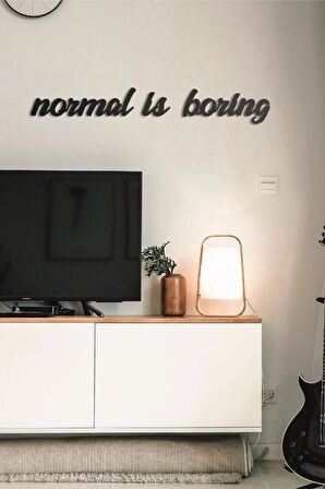 Normal Is Boring Duvar Yazısı Ahşap Duvar Tablosu Lazer Duvar Süsü