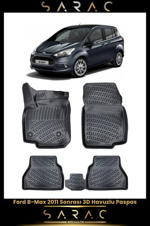 Ford B-max 2016 Model Araca Özel 3d Havuzlu Paspas