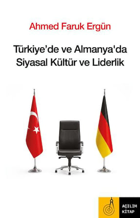 Türkiye`de ve Almanya`da Siyasal Kültür ve Liderlik