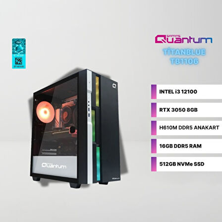 Quantum Gaming TitanBlue TB1106 Intel i3-12100 16GB DDR5 512GB NVMe SSD RTX 3050 8GB Gaming Masaüstü Bilgisayar