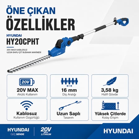 Hyundai HY20CPHT 20V Max Akülü Uzun Saplı Çit Budama Makinesi 16 mm Kesim Akü ve Şarj Cihazı Hariç