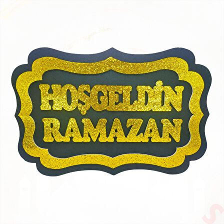 Hoşgeldin Ramazan Strafor SüS, 30cm x 47cm - Siyah Altın