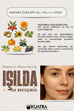 KUATRA Radiant Eyes Göz Çevresi Doğal Mineral Antiaging, Antioksidan Gündüz Bakım Stick SPF 30+ / PA++++ Renkli