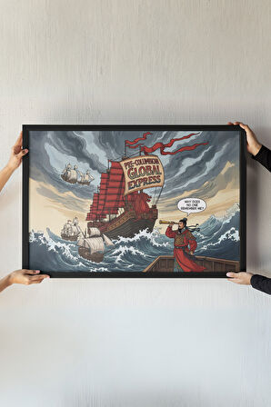 Çin’in Dev Keşif Gemisi Çerçeveli Tablo – Tarihi Mizah ve Komik Sanat Duvar Dekoru – 30x42 cm