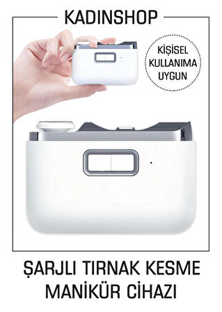 Kadınshop Şarjlı Tırnak Kesme Ve Manikür Cihazı Elektrikli Tırnak Makası Manikür Makinesi