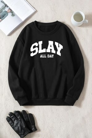 Unisex Slay All Day Baskılı Bisiklet Yaka Sweatshirt