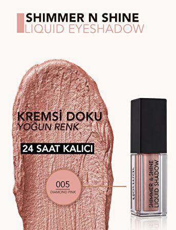 Metalik Likit Göz Farı (PEMBE) - Shimmer & Shine Liquid Shadow - 005 Diamond Pink - 8682536003131