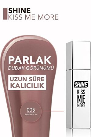 Kalıcı Parlak Likit Ruj (AÇIK GÜL KURUSU) - Shine Kiss Me More Lls - 005 Bare Beauty - 8682536083751