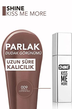 Flormar Shine Kiss Me More Uzun Süre Kalıcı & Parlak Bitişli Likit Ruj - 009 Coffe&Talk 