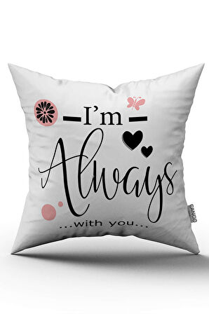 Çift Taraflı Beyaz Pembe I'm always With You Yazılı Dijital Baskı Kırlent Yastık Kılıfı - CGH424-CT