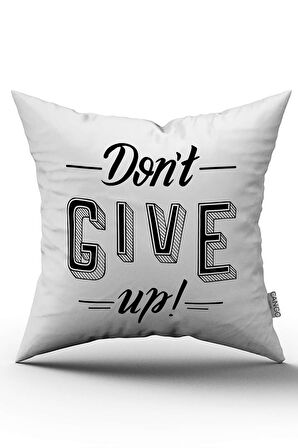 Çift Taraflı Beyaz Siyah Don't Give Up Yazılı Dijital Baskı Kırlent Yastık Kılıfı - CGH409-CT