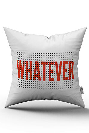 Çift Taraflı Beyaz Kırmızı Whatever Yazılı Modern Dijital Baskı Kırlent Yastık Kılıfı - CGH388-CT