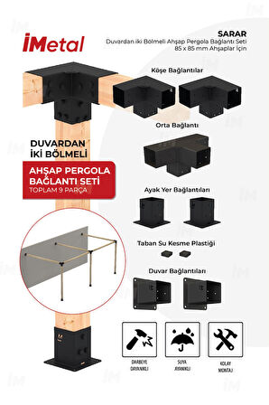 İmetal Sarar Duvardan İki Bölümlü Hazır Ahşap Pergola Bağlantı Seti 85 x 85 mm Ahşaplar için