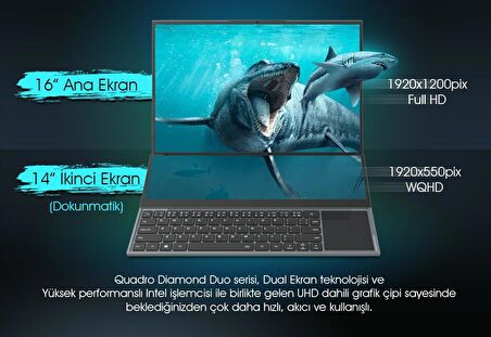 QUADRO Diamond Duo DS1630 i7-10850H 16GB 512GB SSD O/B UHD 16" IPS + 14" IPS Dokunmatik DOS Notebook