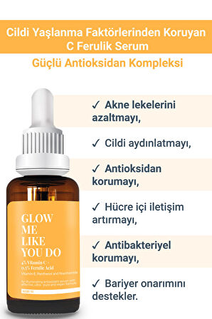 GLOW ME LIKE YOU DO - Aydınlatıcı ve Cilt Tonu Eşitleyici Leke Karşıtı C Vitamini Serum 30ml