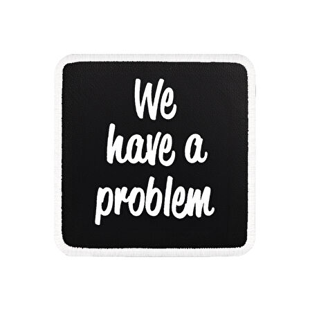 V1 We have a problem - 1 Unisex Siyah-Beyaz Bench (Patch)