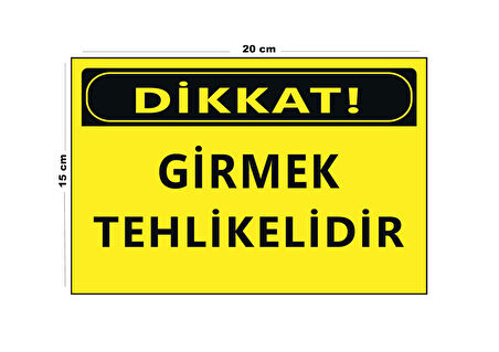 Lucena Metal Dikkat Girmek Tehlikelidir 15 Cm x 20 Cm Uyarı Levhası Yönlendirme Tabelası