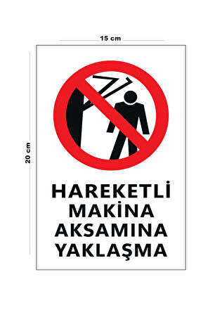 Lucena Metal Hareketli Makina Aksamına Yaklaşma 15 Cm x 20 Cm Uyarı Levhası Yönlendirme Tabelası