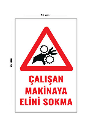 Lucena Metal Çalışan Makinaya Elini Sokma 15 Cm x 20 Cm Uyarı Levhası Yönlendirme Tabelası
