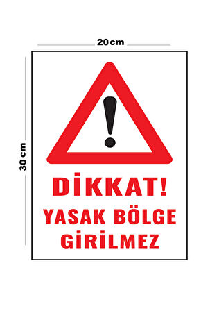 Metal Dikkat Yasak Bölge Girilmez 20cm x 30cm A4 Büyüklüğünde Uyarı Levhası Yönlendirme Tabelası