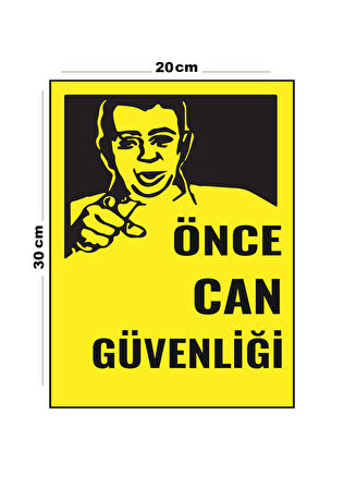 Metal Önce Can Güvenliği 20cm x 30cm A4 Büyüklüğünde Uyarı Levhası Yönlendirme Tabelası