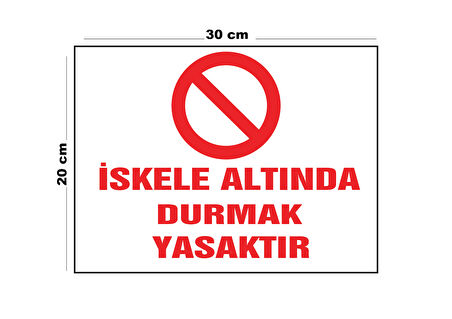 Metal İskele Altında Durmak Yasaktır 20cm x 30cm A4 Büyüklüğünde Uyarı Levhası Yönlendirme Tabelası