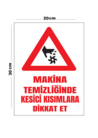 Metal Makine Temizliğinde Kesici Kısımlara Dikkat Et 20Cm X 30Cm A4 Büyüklüğünde Uyarı Levhası Yön