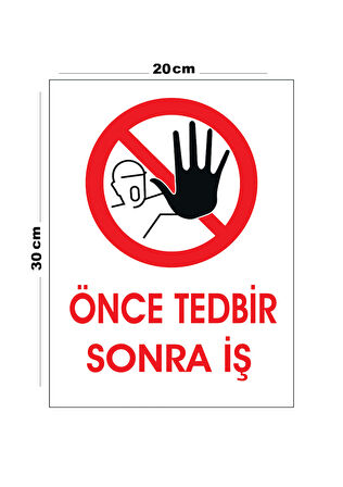 Metal Önce Tedbir Sonra İş 20cm x 30cm A4 Büyüklüğünde Uyarı Levhası Yönlendirme Tabelası