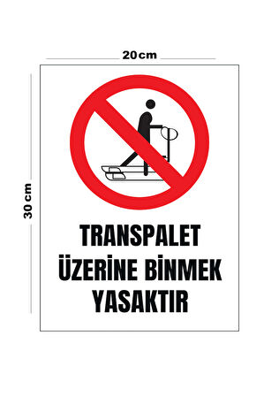Metal Transpalet Üzerine Binmek Yasaktır 20cm x 30cm A4 Büyüklüğünde Uyarı Levhası Yönlendirme