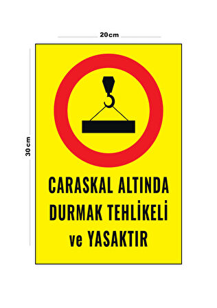 Metal Caraskal Altında Durmak Tehlikeli Ve Yasaktır 20cm x 30cm A4 Büyüklüğünde Uyarı Levhası Yön