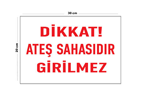 Metal Dikkat Ateş Sahasıdır Girilmez 20cm x 30cm A4 Büyüklüğünde Uyarı Levhası Yönlendirme Tabelası