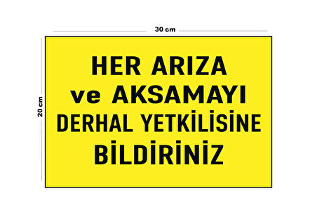 Metal Her Arıza Ve Aksamayı Derhal Yetkilisine Bildiriniz 20cm x 30cm A4 Büyüklüğünde Uyarı Levhası
