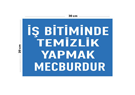 Metal İş Bitiminde Temizlik Yapmak Mecburdur 20cm x 30cm A4 Büyüklüğünde Uyarı Levhası Yönlendirme