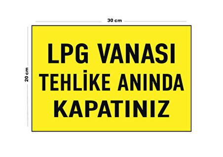 Metal LPG Vanası Tehlike Anında Kapatınız 20cm x 30cm A4 Büyüklüğünde Uyarı Levhası Yönlendirme