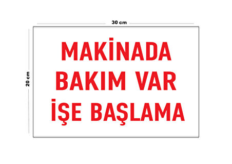 Metal Makinede Bakım Var İşe Başlama 20Cm X 30Cm A4 Büyüklüğünde Uyarı Levhası Yönlendirme Tabelası