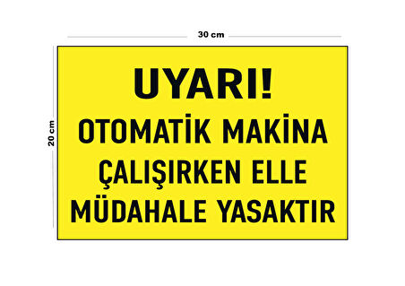 Metal Uyarı Otomatik Makine Çalışırken Elle Müdahale Yasaktır 20Cm X 30Cm A4 Büyüklüğünde Uyarı