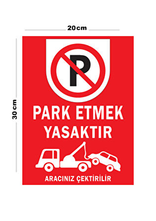 Metal Park Etmek Yasaktır Aracınız Çektirilir 20cm x 30cm A4 Büyüklüğünde Uyarı Levhası Yönlendirme