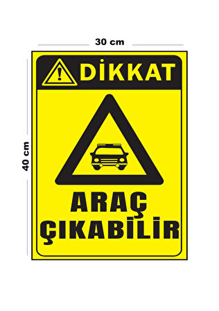 Metal Dikkat Araç Çıkabilir 30 cm x 40 cm A3 Büyüklüğünde Uyarı Levhası Yönlendirme Tabelası