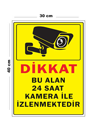 Metal Dikkat Bu Alan 24 Saat Kamera İle İzlenmektedir 30 cm x 40 cm A3 Büyüklüğünde Uyarı Levhası