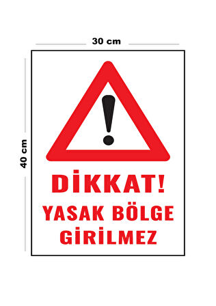 Metal Dikkat Yasak Bölge Girilmez 30 cm x 40 cm A3 Büyüklüğünde Uyarı Levhası Yönlendirme Tabelası