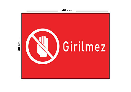 Metal Girilmez 30 cm x 40 cm A3 Büyüklüğünde Uyarı Levhası Yönlendirme Tabelası