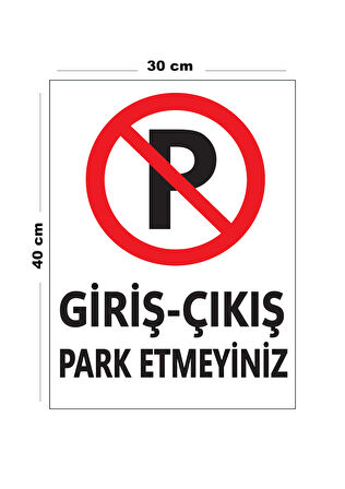 Metal Giriş Çıkış Park Etmeyiniz 30 cm x 40 cm A3 Büyüklüğünde Uyarı Levhası Yönlendirme Tabelası