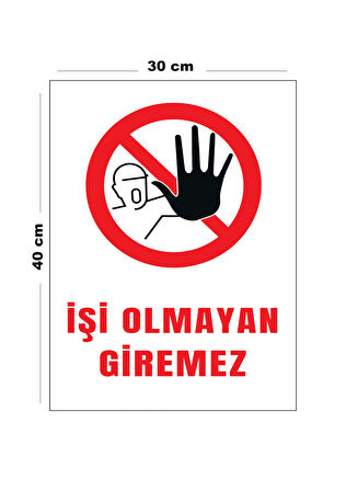 Metal İşi Olmayan Giremez 30 cm x 40 cm A3 Büyüklüğünde Uyarı Levhası Yönlendirme Tabelası