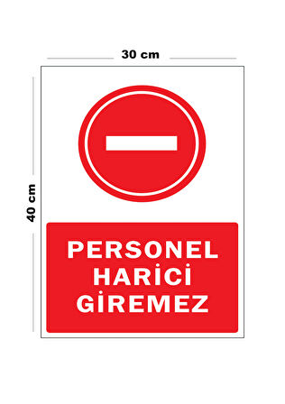 Metal Personel Harici Giremez 30 cm x 40 cm A3 Büyüklüğünde Uyarı Levhası Yönlendirme Tabelası