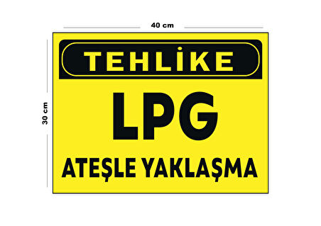 Metal Tehlike Lpg Ateşle Yaklaşma 30 cm x 40 cm A3 Büyüklüğünde Uyarı Levhası Yönlendirme Tabelası