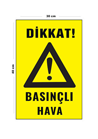 Metal Basınçlı Hava 30 cm x 40 cm A3 Büyüklüğünde Uyarı Levhası Yönlendirme Tabelası