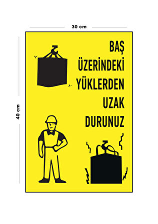 Metal Baş Üzerindeki Yüklerden Uzak Durunuz 30 cm x 40 cm A3 Büyüklüğünde Uyarı Levhası Yönlendirme