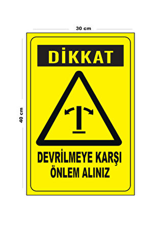 Metal Devrilmeye Karşı Önlem 30 cm x 40 cm A3 Büyüklüğünde Uyarı Levhası Yönlendirme Tabelası