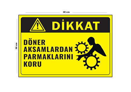 Metal Dikkat Döner Aksamlardan Parmaklarını Koru 30 cm x 40 cm A3 Büyüklüğünde Uyarı Levhası Yönlen