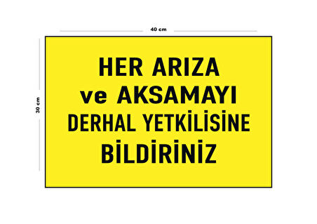 Metal Her Arıza Ve Aksamayı Derhal Yetkilisine Bildiriniz 30 cm x 40 cm A3 Büyüklüğünde Uyarı Levha